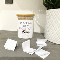 Personalised Reasons Why I Love You Jar - Mothers Day - Mother's Day Gift - Gift For Mum - Nanna Grandma Nanny