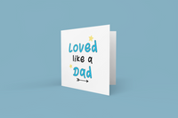 Personalised Loved Like A Dad Fathers Day Collection