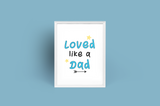 Personalised Loved Like A Dad Fathers Day Collection