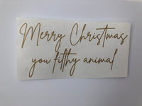 Merry Christmas You Filthy Animal Window Door Vinyl Christmas Sticker