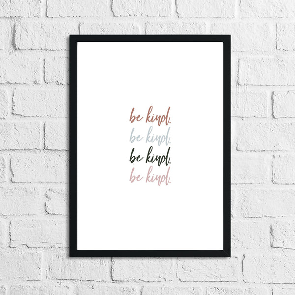 Be Kind Be Kind Inspirational Wall Decor Home Quote Print