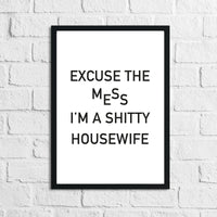 Excuse The Mess I'm Humorous Funny Home Wall Decor Print