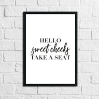 Hello Sweet Cheeks Take A Seat Humorous Bathroom Wall Decor Print