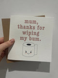 Mum Thanks For Wiping My Bum Mothers Day Cute Funny Humorous Hammered Card & Envelope