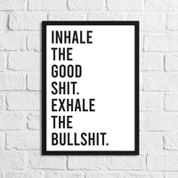 Inhale The Good Sh#t Humorous Funny Bathroom Wall Decor Print