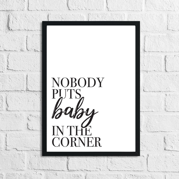 Nobody Puts Baby In The Corner Dressing Room Simple Wall Home Decor Print