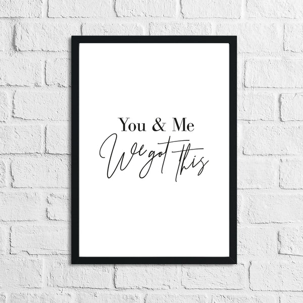 You & Me We Got This Bedroom Home Wall Decor Print