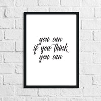 You Can If You Think You Can Inspirational Wall Decor Quote Print